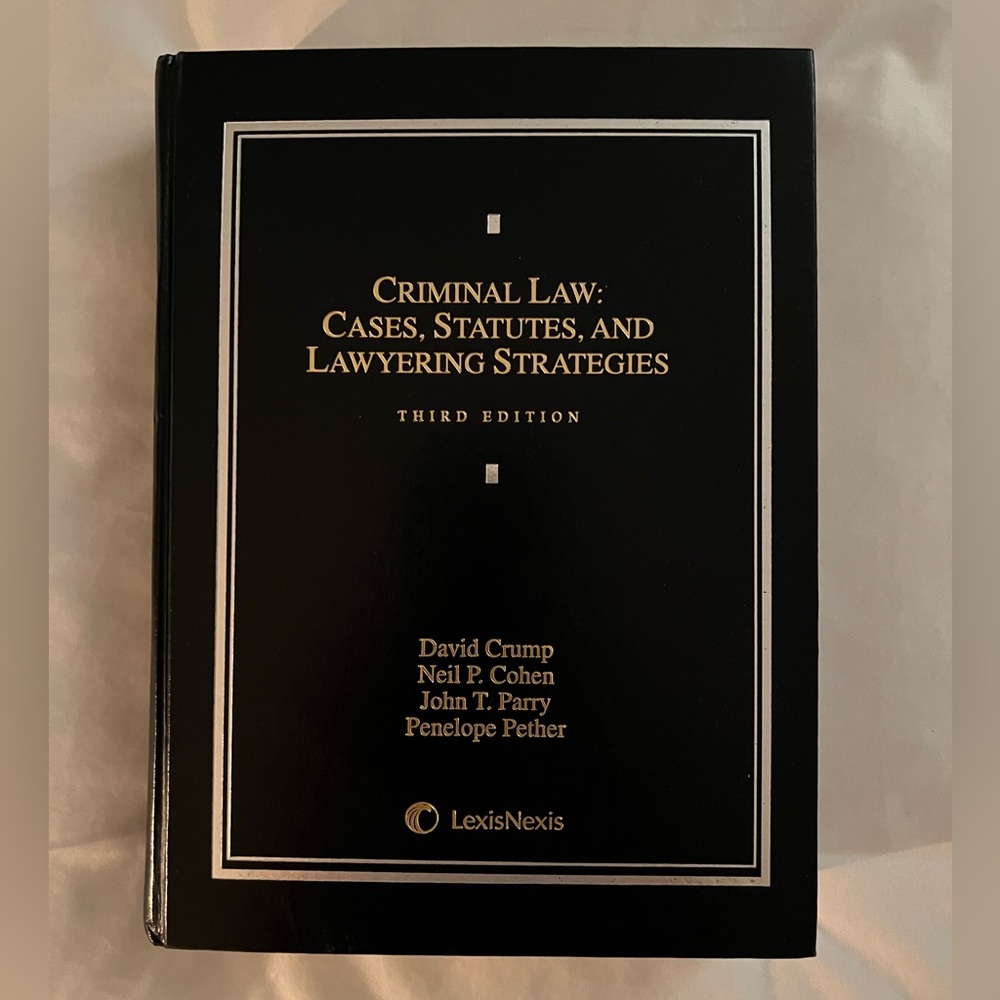 CRIMINAL LAW: CASES, STATUTES, AND LAWYERING STRATEGIES by Crump, Cohen